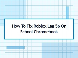 Fixing Roblox Lag on a School Chromebook