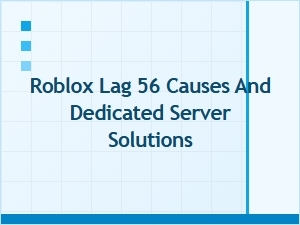 Fix Roblox Lag: Causes & Dedicated Server Setup