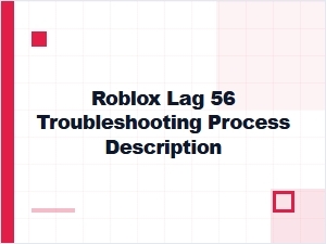 How to Fix Roblox Lag 56 Issues