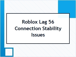 Roblox Lag & Connection Issues: Latest Updates