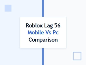 Mobile vs Pc Lag on Roblox: Platform Comparison